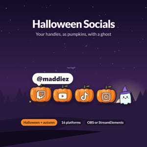 Könnte beinhalten: Eine digitale Grafik mit dem Text Halloween Socials und Your handles, as pumpkins, with a ghost. Vier orangefarbene Kürbisse zeigen Social-Media-Symbole, einer mit einer Sprechblase @maddiez. Die Schaltflächen unten zeigen Halloween + autumn, 16 platforms und OBS or StreamElements.