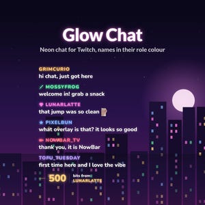May include: A digital graphic titled Glow Chat featuring a dark purple city skyline background with a moon. It displays a simulated Twitch chat interface with usernames in various colors, including GRIMCURIO, MOSSYFROG, LUNARLATTE, PIXELBUN, NOWBAR_TV, and TOFU_TUESDAY.