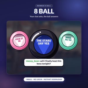 以下が含まれることがあります： 8ボールに似た3つの円形アイコンを表示したデジタルグラフィック。ピンクのボールにはLOCK IT IN、中央の黒いボールにはTHE STARS SAY YES、ティール色のボールにはHMM. 50/50と書かれています。下のチャットバブルにはmossy_bean: will i finally beat this boss tonight?というテキストが表示されています。