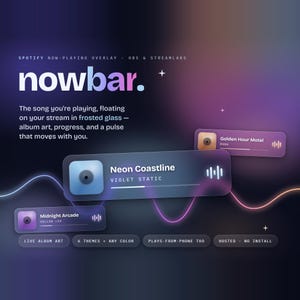 May include: A digital Spotify now-playing overlay for OBS and Streamlabs titled nowbar. The graphic features frosted glass music player widgets displaying song titles like Neon Coastline, Golden Hour Motel, and Midnight Arcade with progress bars.