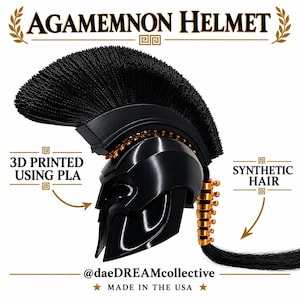 May include: A black Agamemnon helmet featuring a large black synthetic hair crest, gold-coloured accents, and a 3D printed PLA construction. The text reads AGAMEMNON HELMET, 3D PRINTED USING PLA, SYNTHETIC HAIR, @daeDREAMcollective, and MADE IN THE USA.