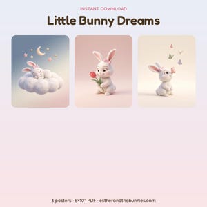 May include: Three digital posters titled Little Bunny Dreams. The first shows a white bunny sleeping on a cloud with a crescent moon and stars. The second features a bunny holding a red tulip. The third depicts a bunny with butterflies.