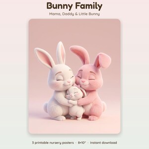May include: A digital illustration of a bunny family featuring a white adult bunny and a pink adult bunny hugging a small white bunny with a pink bow. The text reads Esther and the Bunnies, Bunny Family, Mama, Daddy & Little Bunny, 3 printable nursery posters, 8x10 inches, and estherandthebunnies.com.