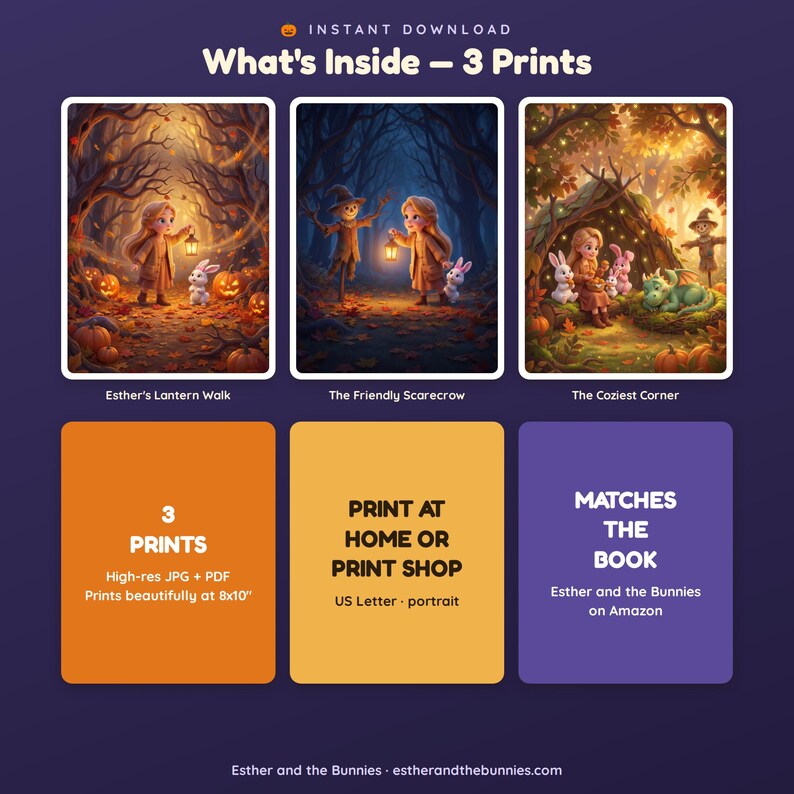 May include: A digital download set featuring three illustrations titled Esther's Lantern Walk, The Friendly Scarecrow, and The Coziest Corner. The text includes What's Inside - 3 Prints, Print at Home or Print Shop, and Matches the Book Esther and the Bunnies on Amazon. The files are high-res JPG and PDF, formatted for 8x10 inch prints.