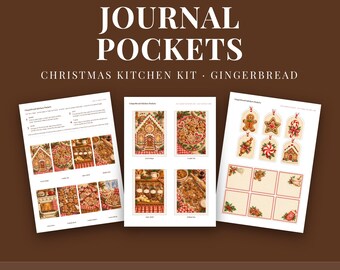 May include: A digital printable kit titled JOURNAL POCKETS CHRISTMAS KITCHEN KIT GINGERBREAD. Three white sheets display gingerbread house imagery, cookie illustrations, and gift tags. The bottom text specifies 8 POCKETS PRINT AND CUT.