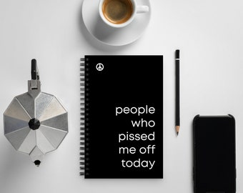 Adult Humor - People who pissed me off today list - Spiral notebook