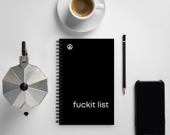 Adult humor - fuckit list - Spiral notebook