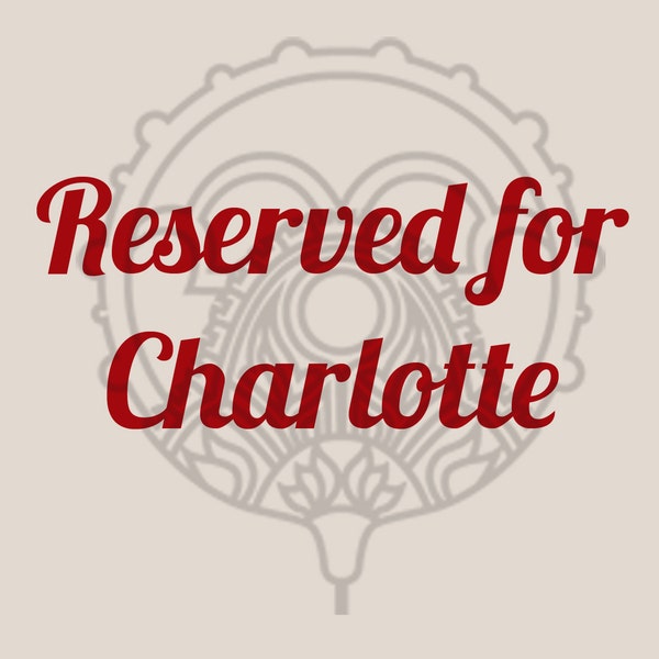 Reserved for Charlotte