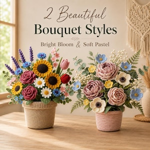 May include: Two crochet flower bouquets in textured pots. The left bouquet features sunflowers, roses, and lavender in bright colors. The right bouquet displays soft pastel peonies and small white flowers. Text reads: 2 Beautiful Bouquet Styles Bright Bloom & Soft Pastel.