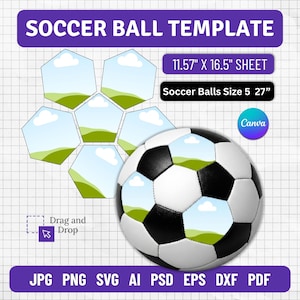 May include: A digital soccer ball template featuring a 11.57 inch by 16.5 inch sheet layout with hexagonal panels and a finished black and white soccer ball graphic. The design includes a drag and drop icon and file format labels.