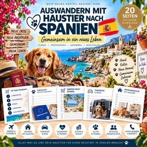 May include: A digital guide titled Auswandern mit Haustier nach Spanien featuring a golden retriever and a tabby cat. The cover includes a Spanish flag, a coastal landscape, and five informational cards detailing travel, transport, and housing.