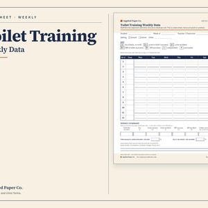 May include: A cream-colored printable data sheet titled Toilet Training Weekly Data. The form includes fields for student, week, and teacher, a key for tracking bathroom habits, a grid for twelve entries, and a weekly summary section at the bottom.