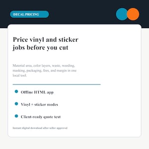May include: A digital interface for a vinyl and sticker pricing tool. The text reads: Price vinyl and sticker jobs before you cut. Material area, color layers, waste, weeding, masking, packaging, fees, and margin in one local tool. Offline HTML app, Vinyl + sticker modes, Client-ready quote text.