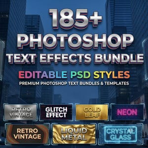 May include: A digital graphic featuring the text 185+ PHOTOSHOP TEXT EFFECTS BUNDLE, EDITABLE PSD STYLES, and PREMIUM PHOTOSHOP TEXT BUNDLES & TEMPLATES. Below are seven rectangular boxes displaying various styles: RETRO VINTAGE, GLITCH EFFECT, GOLD LEAF, NEON, RETRO VINTAGE, LIQUID METAL, and CRYSTAL GLASS.