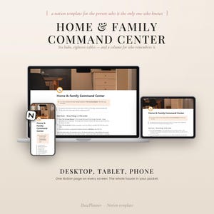 May include: A digital Notion template titled Home & Family Command Center displayed on a laptop, tablet, and smartphone. The interface features six hubs and eighteen tables, with text including 'a notion template for the person who is the only one who knows'.