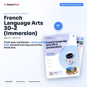 May include: A MapleMind French Language Arts 30-2 immersion course companion workbook for grade 12 students. The cover features a small white robot, a stack of books, a pencil, and a QR code. It includes 30+ pages and is aligned to the Alberta curriculum.