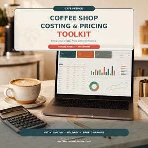 May include: A digital toolkit for coffee shop costing and pricing displayed on a laptop screen. The screen shows financial charts and data tables. A calculator, a cup of coffee, and a pen are on the desk. Text includes CAFÉ METHOD, COFFEE SHOP COSTING & PRICING TOOLKIT, GOOGLE SHEETS, UK EDITION, VAT, LABOUR, DELIVERY, PROFIT MARGINS, and INSTANT DIGITAL DOWNLOAD.