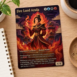 May include: A rectangular trading card titled Fire Lord Azula featuring a character in red and black robes surrounded by stylized orange and red flames. The card displays game text, mana symbols, and a 4/4 power and toughness rating at the bottom.