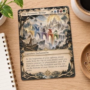 May include: A rectangular Magic: The Gathering trading card titled The Prismatic Bridge, featuring a fantasy illustration of a rainbow bridge leading to a castle, with five mana symbols at the top and text describing a Legendary Enchantment.