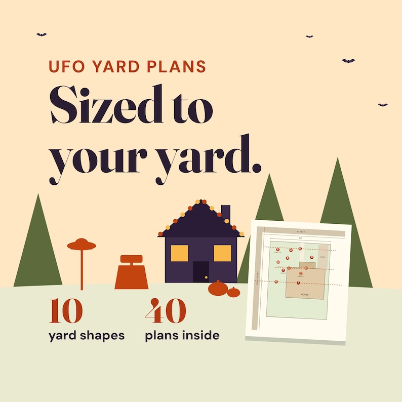 May include: A graphic design titled UFO YARD PLANS Sized to your yard. It features a dark house with yellow windows, pumpkins, green trees, and small bats. It includes a diagram, the text 10 yard shapes, and 40 plans inside on a light background.