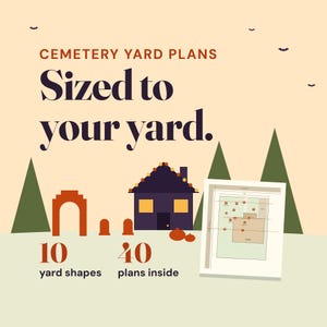 May include: A graphic design featuring the text CEMETERY YARD PLANS Sized to your yard. It displays a dark house, orange arch, tombstones, pumpkins, and a layout diagram. The text 10 yard shapes and 40 plans inside is included with small bat icons.