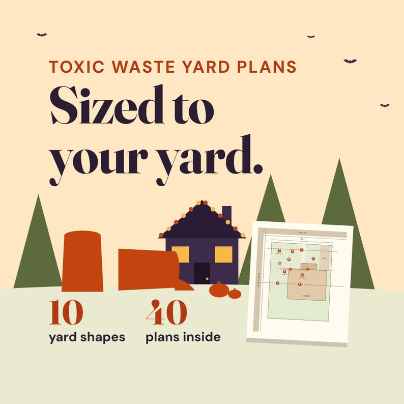 Może przedstawiać: Graficzna ilustracja zatytułowana TOXIC WASTE YARD PLANS Sized to your yard. Przedstawia ciemny dom, dynie i plan zagospodarowania terenu. Tekst wskazuje 10 kształt&oacute;w podw&oacute;rek i 40 plan&oacute;w wewnątrz, na jasnym tle z małymi nietoperzami.