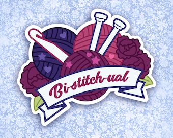 Bi-stitch-ual Vinyl Sticker - Knitting AND Crocheting Pride