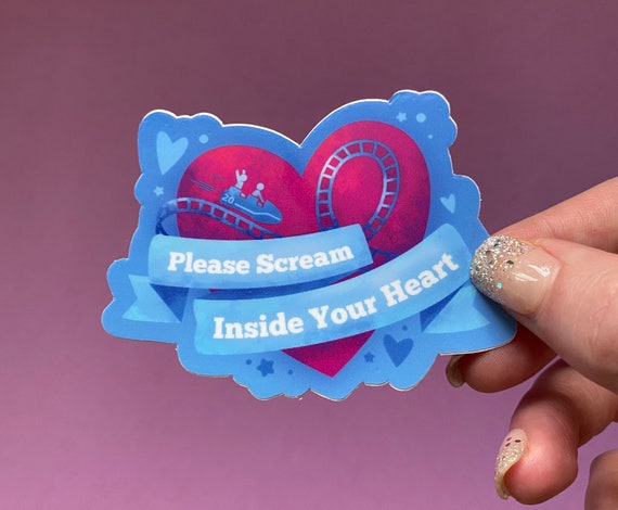 Please Scream Inside Your Heart - vinyl die cut sticker