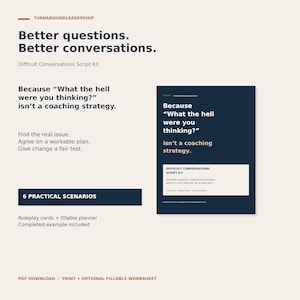 May include: A digital product titled TurnaroundLeadership Difficult Conversations Script Kit. The text reads: Better questions. Better conversations. Because What the hell were you thinking? isn't a coaching strategy. Includes 6 practical scenarios.