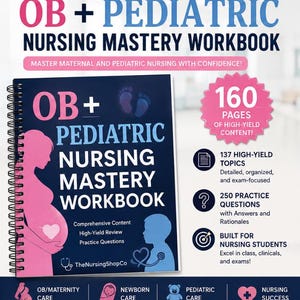 May include: A spiral-bound OB + Pediatric Nursing Mastery Workbook with a dark blue cover featuring a pink silhouette of a pregnant person, a blue silhouette of a child, and text detailing 160 pages, 137 topics, and 250 practice questions.