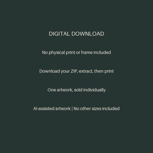 Puede incluir: Un gr&aacute;fico de descarga digital en color verde oscuro con texto en blanco que dice: DIGITAL DOWNLOAD, No physical print or frame included, Download your ZIP, extract, then print, One artwork, sold individually, AI-assisted artwork | No other sizes included.