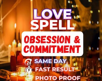 May include: A digital graphic featuring the text LOVE SPELL in white, followed by a white rectangular box containing the red text OBSESSION & COMMITMENT. Below this, text reads SAME DAY, FAST RESULT, and PHOTO PROOF with icons.