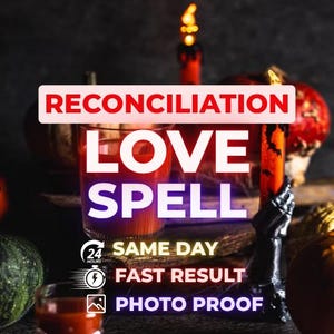 May include: A tall orange candle held by a black skeletal hand figurine, accompanied by a glass of orange liquid and pumpkins. Text reads: RECONCILIATION LOVE SPELL, 24 HOURS SAME DAY, FAST RESULT, PHOTO PROOF. The scene is dimly lit with a flickering flame.