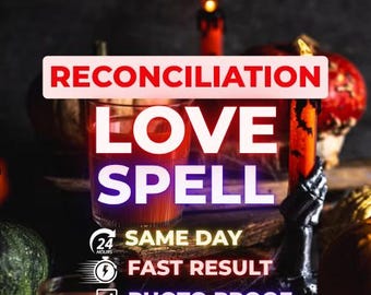 May include: A tall orange candle held by a black skeletal hand figurine, accompanied by a glass of orange liquid and pumpkins. Text reads: RECONCILIATION LOVE SPELL, 24 HOURS SAME DAY, FAST RESULT, PHOTO PROOF. The scene is dimly lit with a flickering flame.