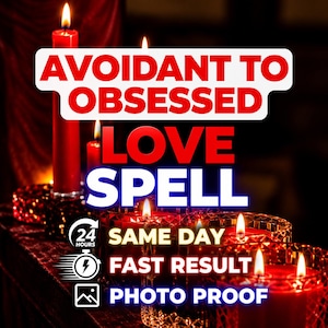 May include: A tall red candle and several smaller red candles in glass holders with the text AVOIDANT TO OBSESSED LOVE SPELL, 24 HOURS, SAME DAY, FAST RESULT, and PHOTO PROOF displayed in white, red, and yellow lettering against a dark background.
