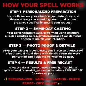 May include: A black informational graphic with red text titled HOW YOUR SPELL WORKS. It outlines four steps: 1. Personalized Preparation, 2. Same-Day Casting, 3. Photo Proof & Details, and 4. Results & Free Recast, ending with a summary line of features.
