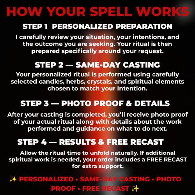 May include: A black informational graphic with red text titled HOW YOUR SPELL WORKS. It outlines four steps: 1. Personalized Preparation, 2. Same-Day Casting, 3. Photo Proof & Details, and 4. Results & Free Recast, ending with a summary line of features.