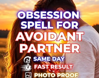 May include: A digital graphic featuring a couple in a sunset field with the text: OBSESSION SPELL FOR AVOIDANT PARTNER, 24 HOURS SAME DAY, FAST RESULT, and PHOTO PROOF. The image displays a warm, golden-toned atmosphere with clear white and red lettering.