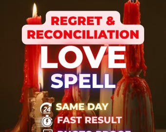 Regret and Reconciliation Love Spell, Return To Me Spell, Bring Back Ex, Relationship Repair, Restore Connection, Same Day Casting