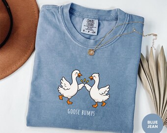 Comfort Colors® Goose Bumps Shirt, Silly Goose Shirt, Funny Goose Tee, Goose Pun Shirt, Sarcastic Humor Gift