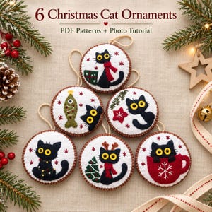 May include: Six circular felt Christmas cat ornaments featuring black cats with yellow eyes on white backgrounds. Designs include cats with a gift, a fish, a star, string lights, a tree, and a mug. Text reads 6 Christmas Cat Ornaments PDF Patterns + Photo Tutorial.