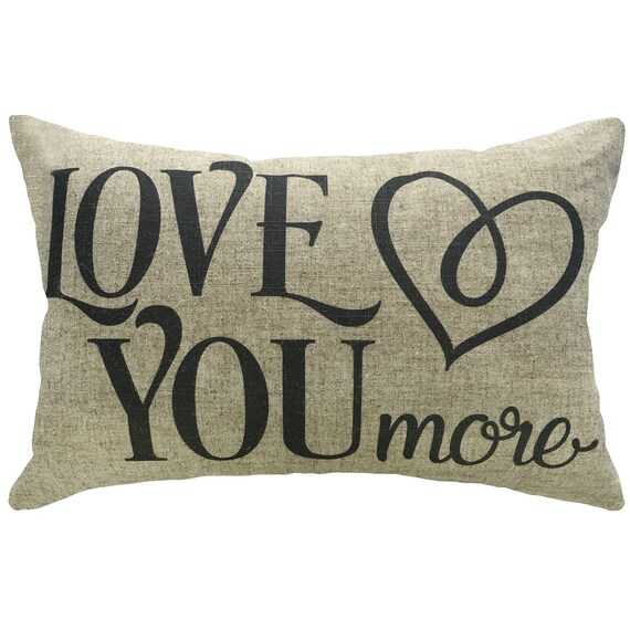 Love You More Throw Pillow Linen Lumbar Pillow Etsy