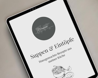 Suppen & Eintöpfe – Hausgemachte Rezepte aus meiner Küche