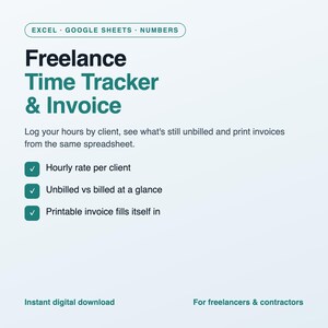 May include: A digital spreadsheet template for Excel, Google Sheets, and Numbers titled Freelance Time Tracker & Invoice. It features text explaining how to log hours, track unbilled time, and print invoices, with checkmarks for key features.