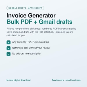 May include: A digital product interface for a Google Sheets Apps Script Invoice Generator. The text reads: Invoice Generator Bulk PDF + Gmail drafts. It features bullet points for currency, tax, review, and subscription details, plus labels for instant digital download and freelancers small business.