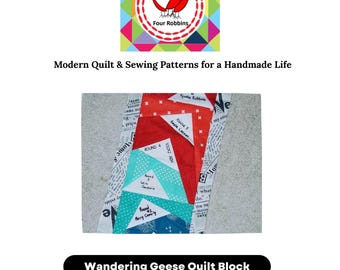May include: A colorful quilt block with red, teal, and white geometric shapes. The image includes the text "Wandering Geese Quilt Block" and "Foundation Paper Piecing Tutorial". The logo for Four Robbins is at the top.