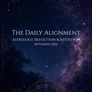 May include: A dark blue rectangular cover featuring a starry night sky with purple nebula clouds. The text reads THE DAILY ALIGNMENT, ASTROLOGY, REFLECTION & INTENTION, SEPTEMBER 2026. A circular zodiac wheel and a moon phase are at the bottom.