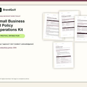 May include: A digital toolkit titled Small Business AI Policy Operations Kit by BrandQuill, featuring six editable Microsoft Word files. The documents include a Generative AI use policy, AI tool approval register, AI use-case risk assessment, and AI incident report.