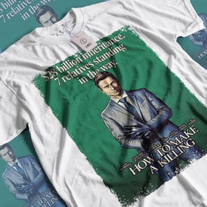 May include: A white short-sleeve t-shirt featuring a green graphic print of a man in a suit with black gloves. The text reads: $28 billion inheritance. 7 relatives standing in the way. HOW TO MAKE A KILLING. Includes names of actors and a size L tag.