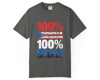 T-shirt Boricua Bronx, 100% Portoricana Nuyorican NYC Gift, Comfort Colors Garment Dyed T-Shirt